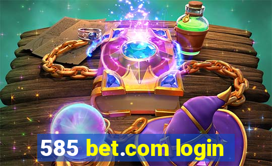 585 bet.com login